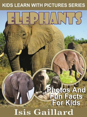 cover image of Elephants Photos and Fun Facts for Kids